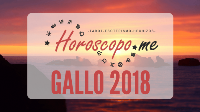 Horóscopo Chino Gallo 2018
